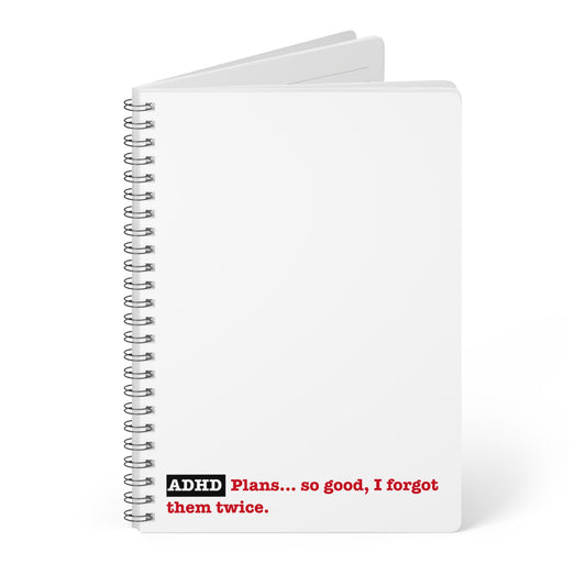 ADHD... Plans so good, I forgot them twice - Softcover Notebook, A5