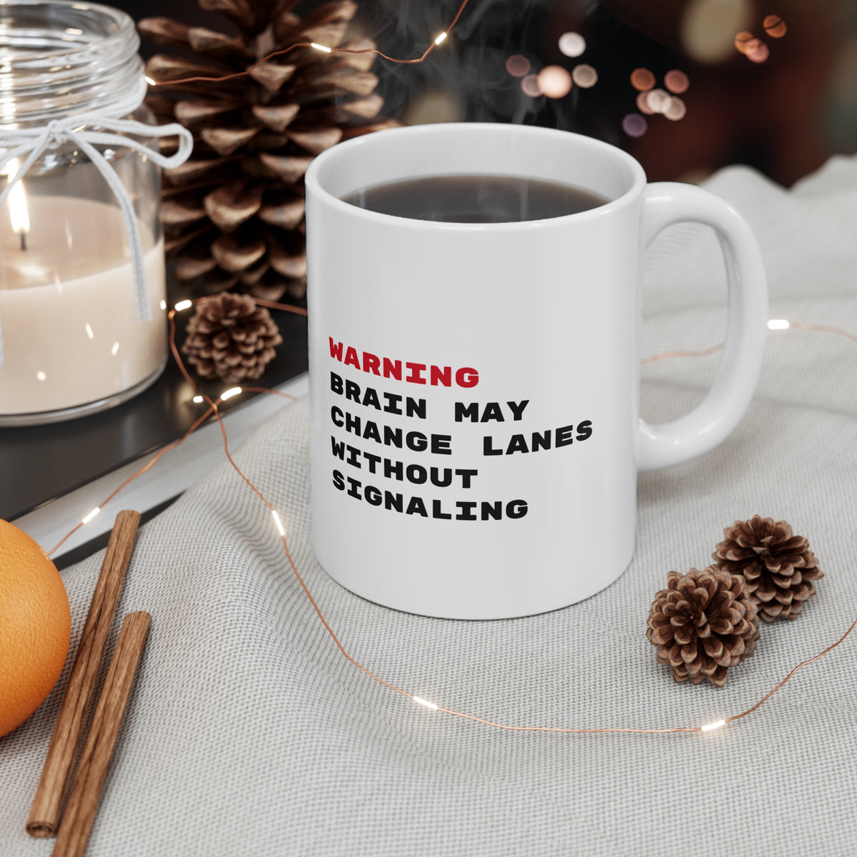 ADHD Warning - Brain may change lanes without signaling - 11oz Mug