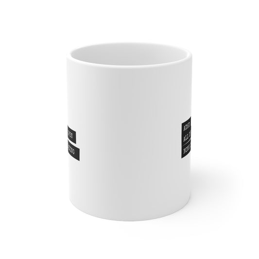 ADHD - All the tabs open, none of them loading - 11oz Mug