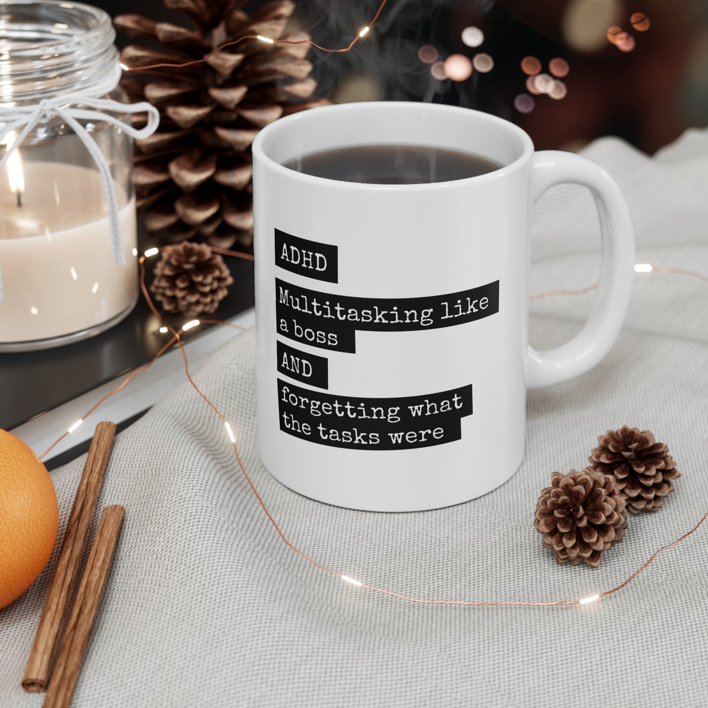 ADHD - Multitasking like a boss and forgetting what the tasks were - 11oz Mug