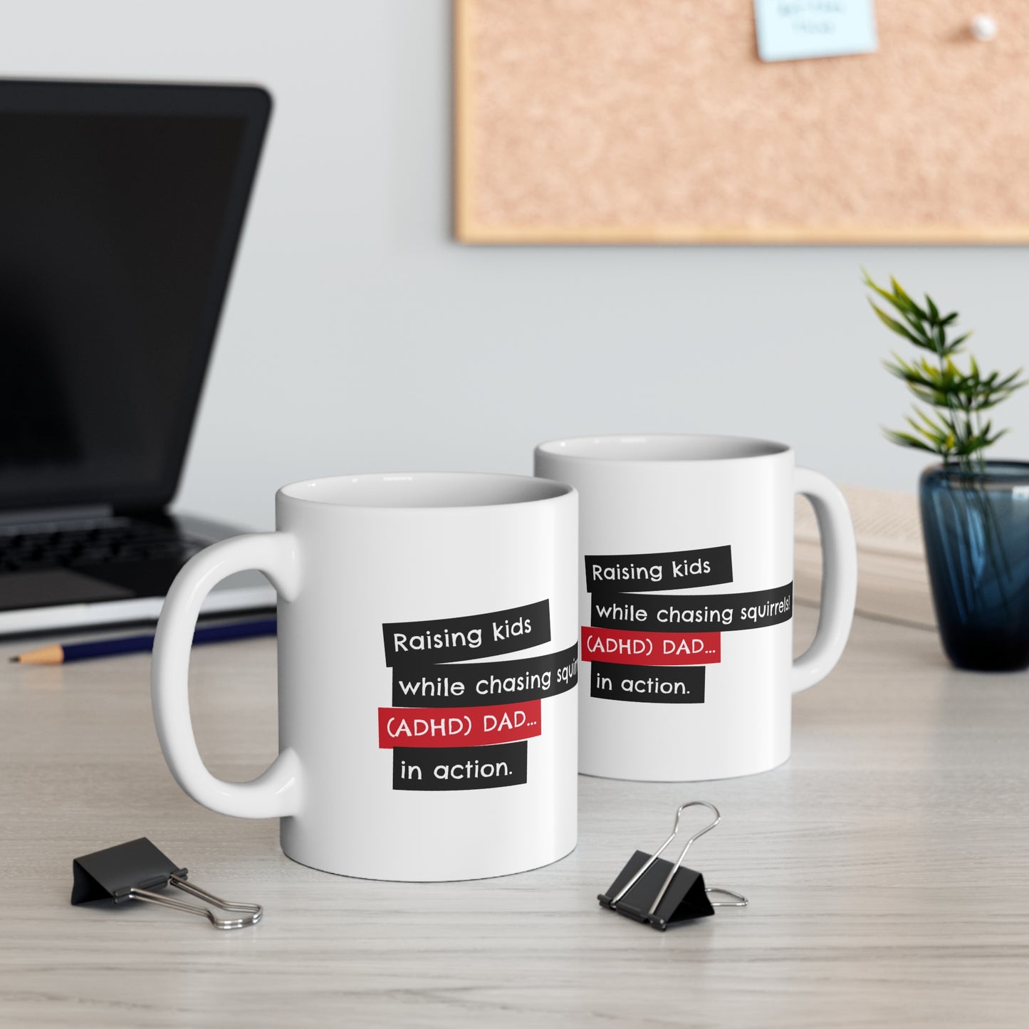 Raising kids while chasing squirrels! ADHD Dad in action - 11oz Mug
