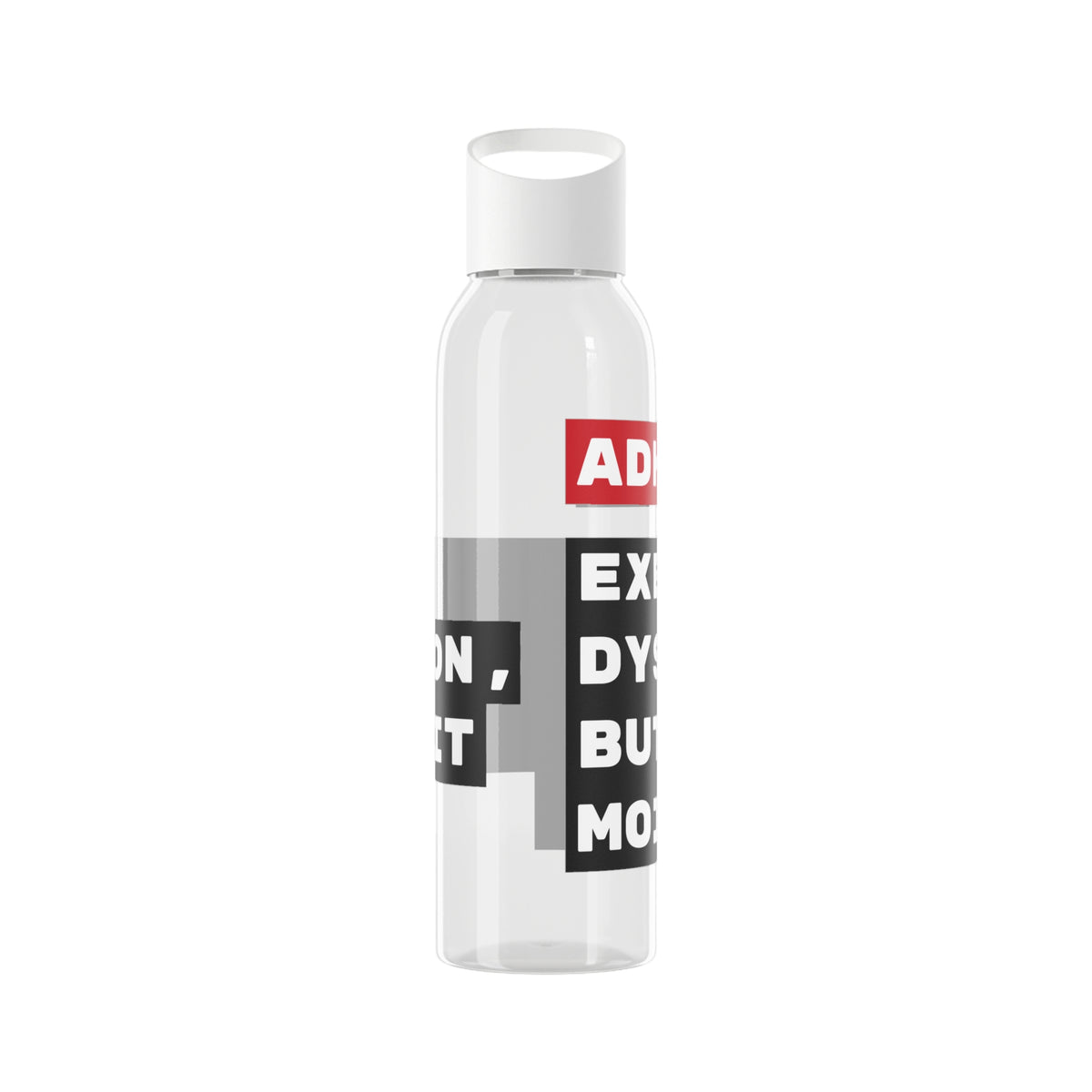 ADHD... Executive dysfunction, but make it moist. - 21.9oz / 600ml Water Bottle