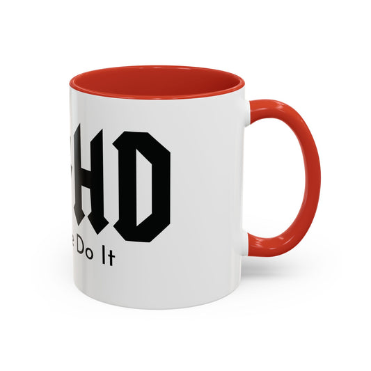 ADHD made me do it - 11oz Mug