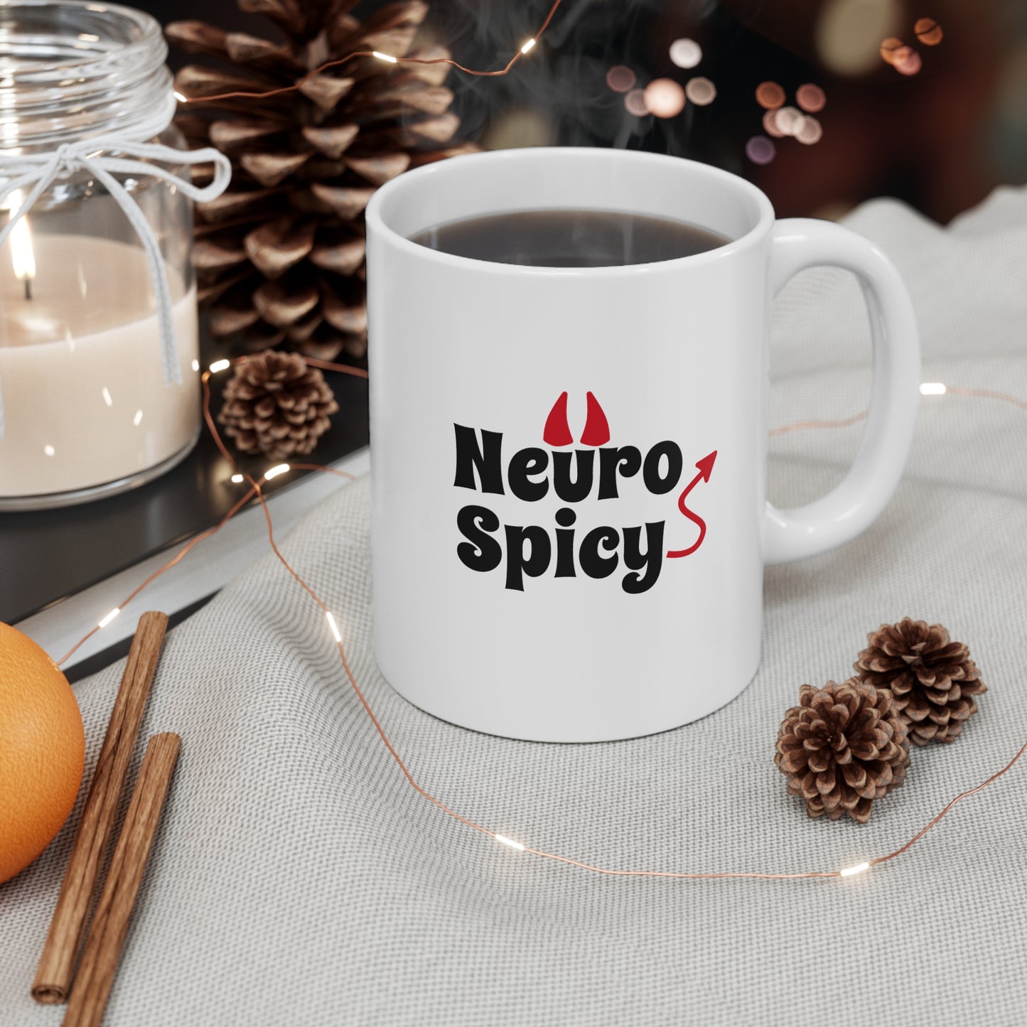 NEURO SPICY here to bring the heat– 11oz Mug