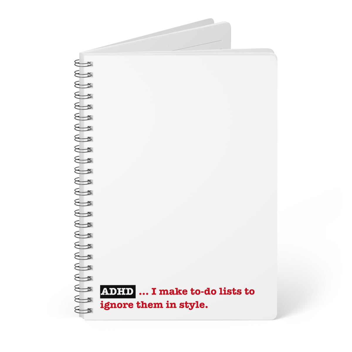 ADHD... I make to-do lists to ignore them in style -  Softcover Notebook, A5