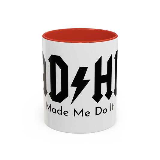 ADHD made me do it - 11oz Mug