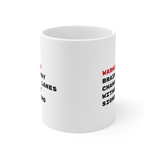ADHD Warning - Brain may change lanes without signaling - 11oz Mug