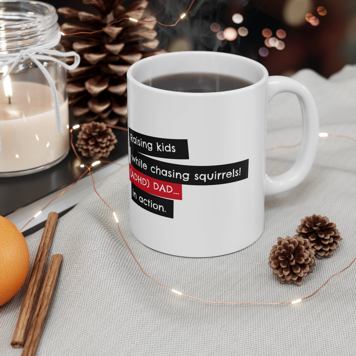 Raising kids while chasing squirrels! ADHD Dad in action - 11oz Mug